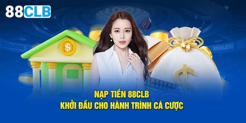 Những thông tin khác có liên quan đến quy trình nạp tiền 88clb