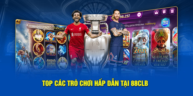 Top các trò chơi hấp dẫn tại 88CLB